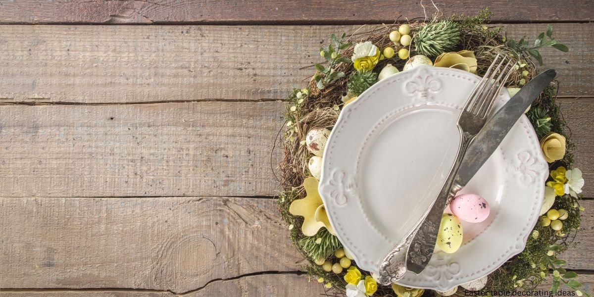 Easter table decorating ideas